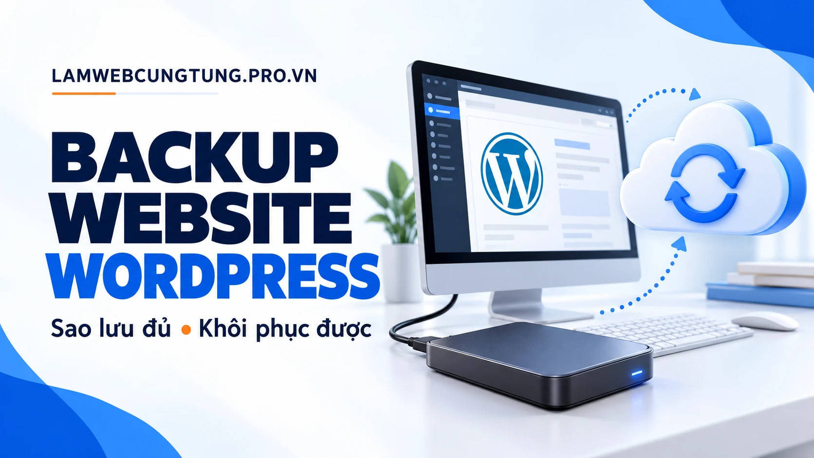 hướng dẫn backup website wordpress và kiểm tra khôi phục